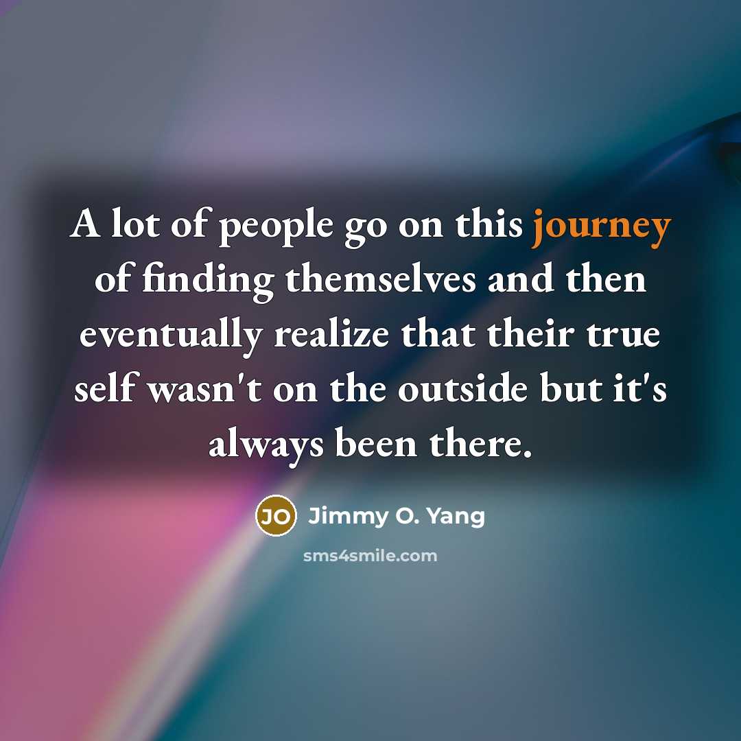 “A lot of people go on this journey of finding…” quote by Jimmy O. Yang