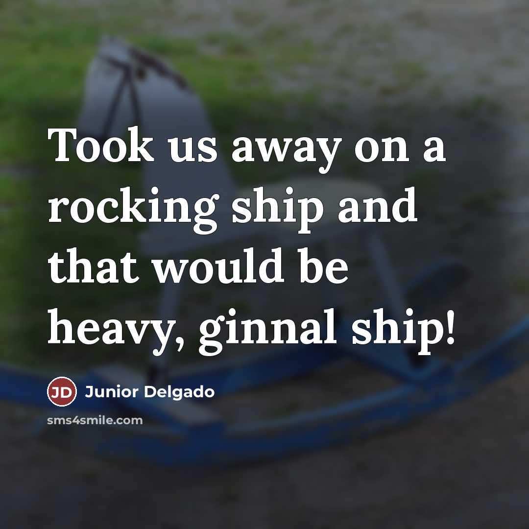 “Took us away on a rocking ship and that would…” quote by Junior Delgado