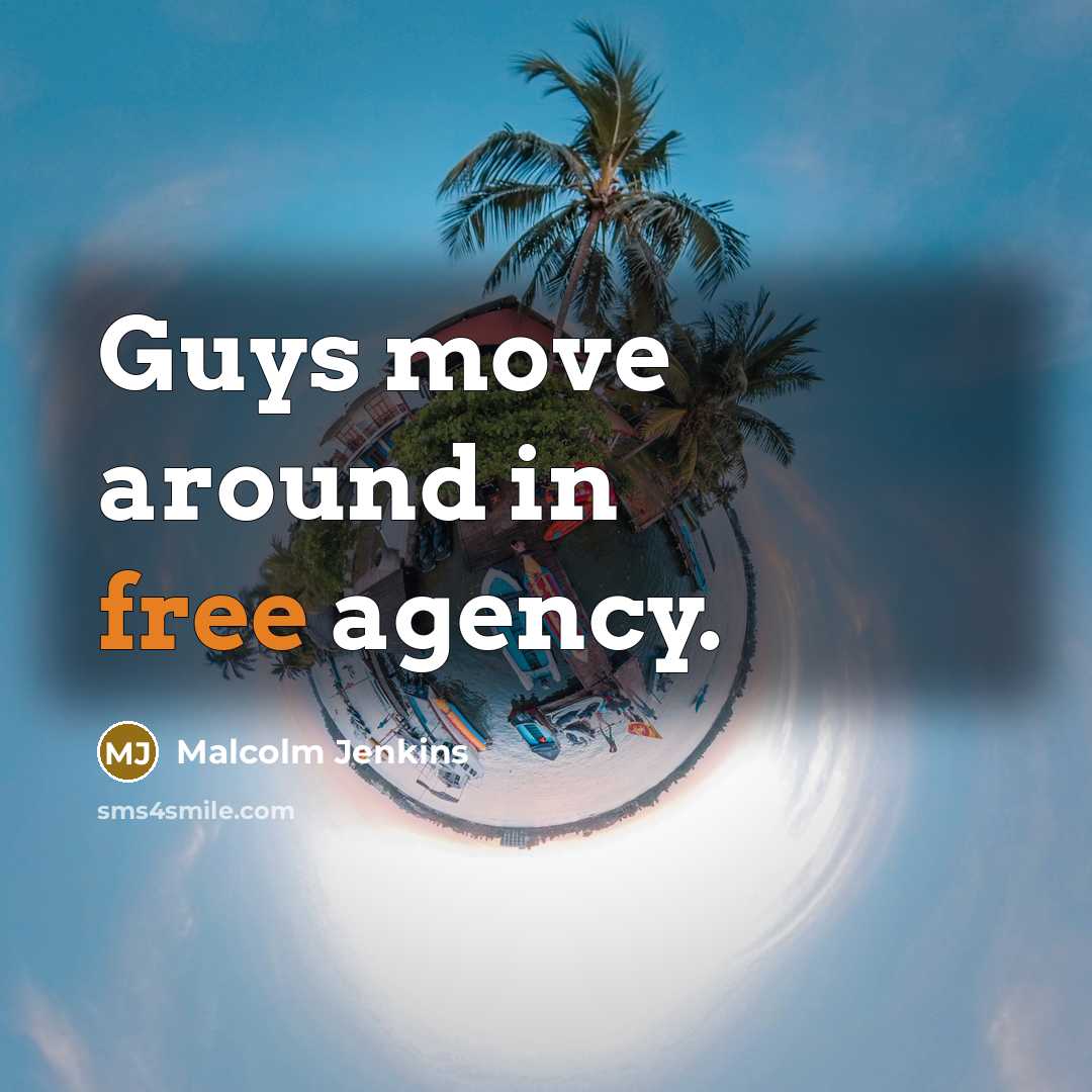 “Guys move around in free agency.…” quote by Malcolm Jenkins