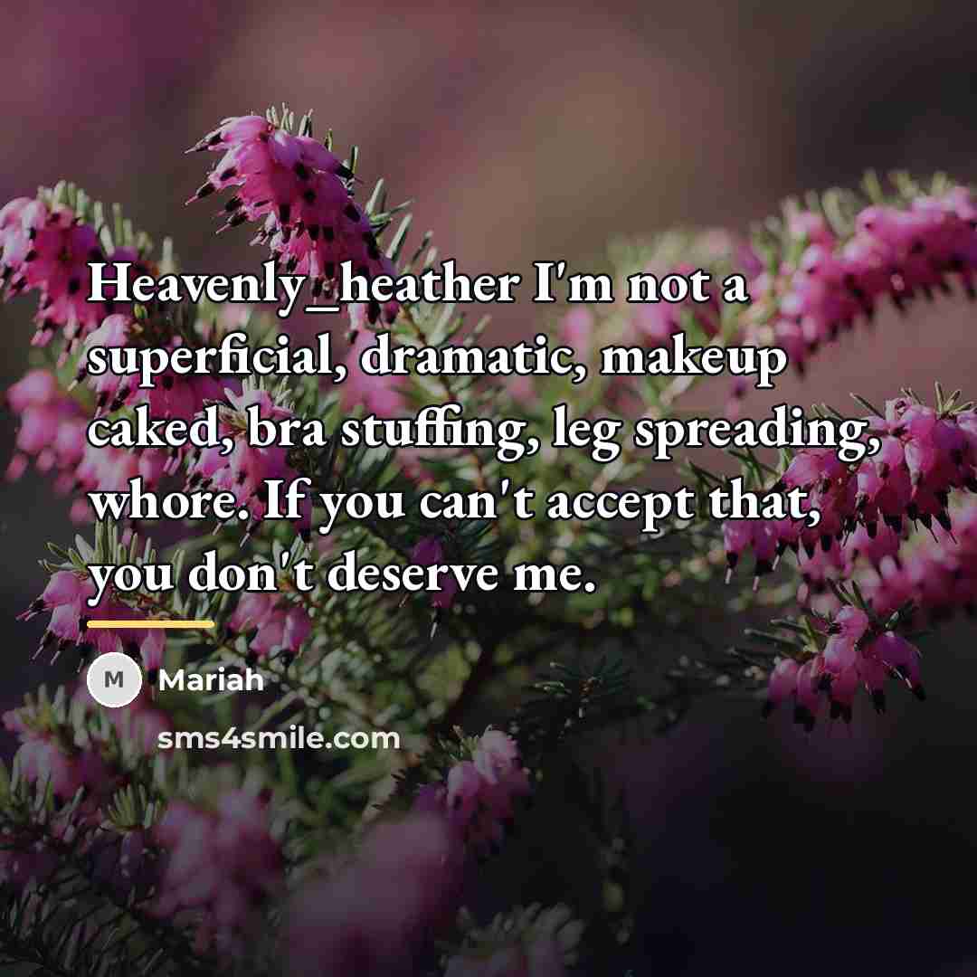 “Heavenly_heather I'm not a superficial, dramatic, makeup caked, bra stuffing,…” quote by Mariah