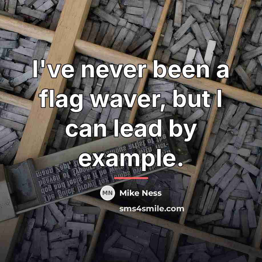 “I've never been a flag waver, but I can lead…” quote by Mike Ness