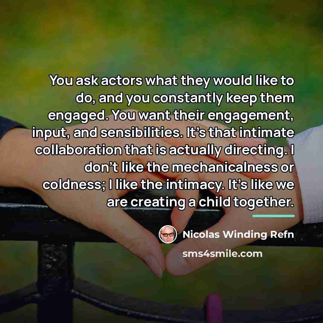 “You ask actors what they would like to do, and…” quote by Nicolas Winding Refn