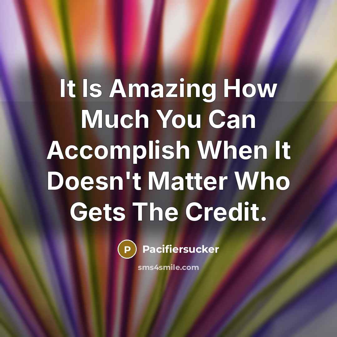 “It Is Amazing How Much You Can Accomplish When It…” quote by Pacifiersucker