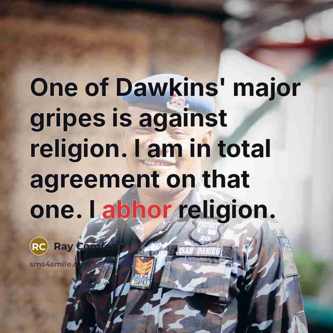 “One of Dawkins' major gripes is against religion. I am…” quote by Ray Comfort