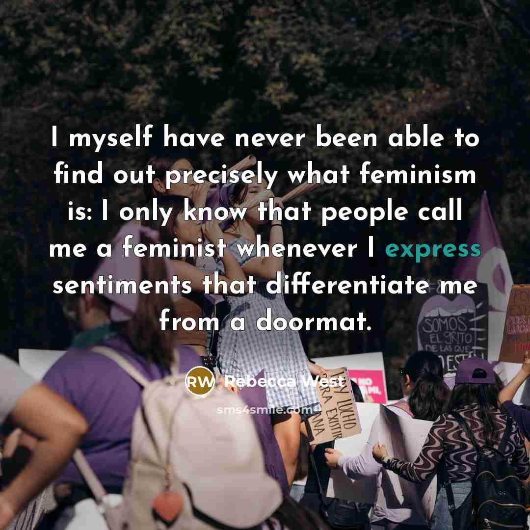 “I myself have never been able to find out precisely…” quote by Rebecca West
