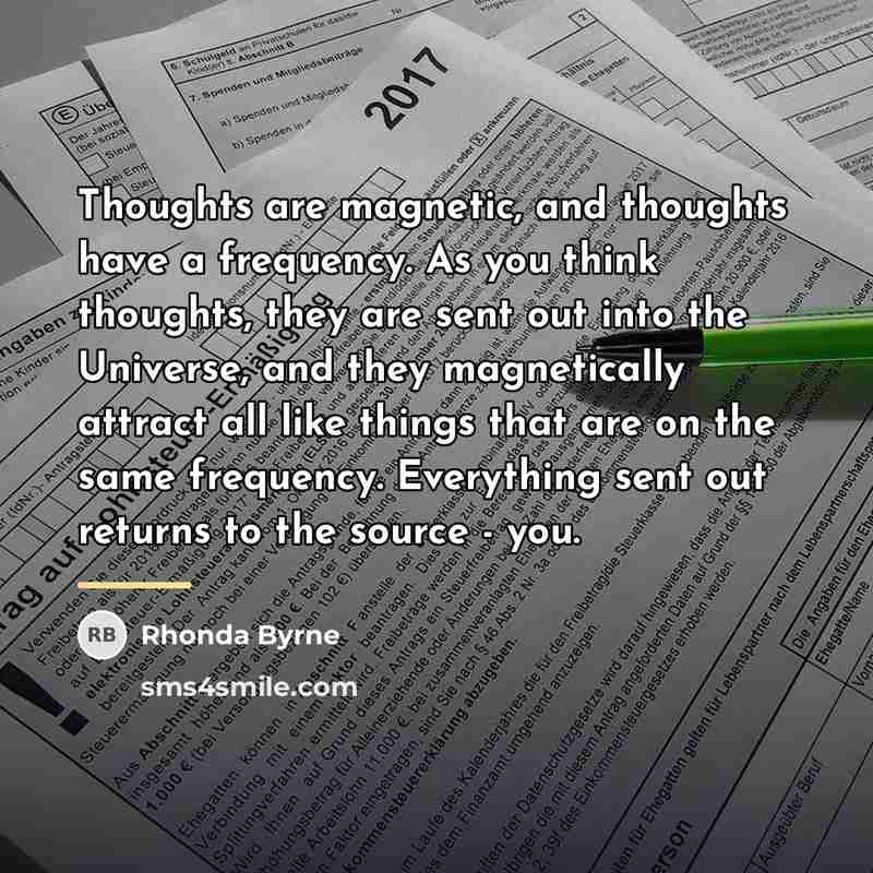 “Thoughts are magnetic, and thoughts have a frequency. As you…” quote by Rhonda Byrne