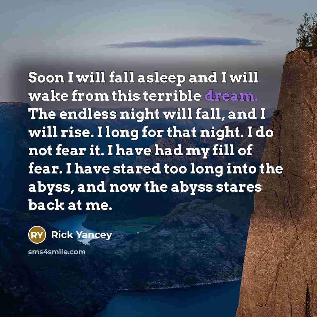 “Soon I will fall asleep and I will wake from…” quote by Rick Yancey