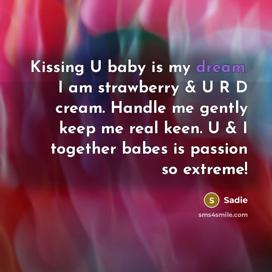 “Kissing U baby is my dream. I am strawberry &…” quote by Sadie