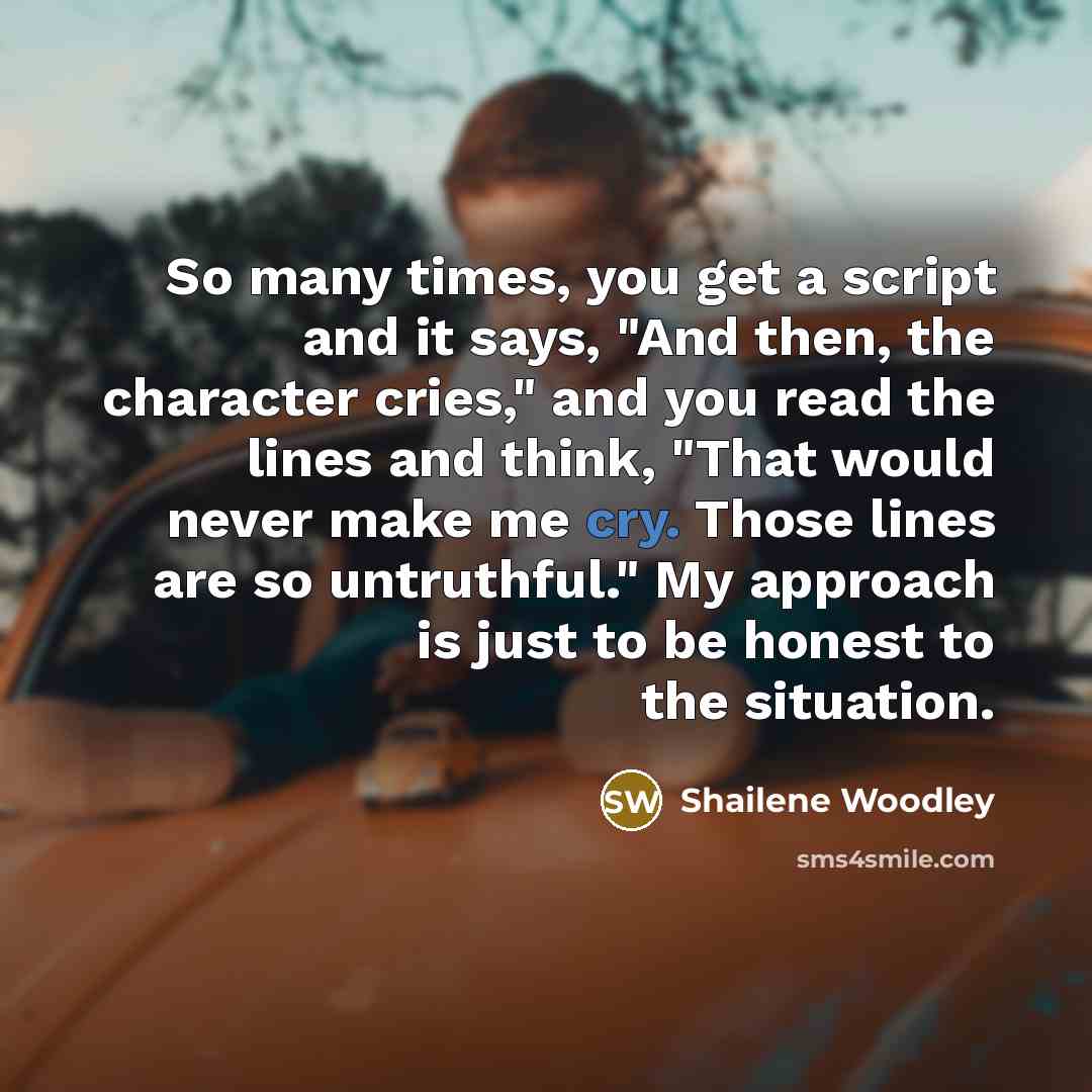 “So many times, you get a script and it says,…” quote by Shailene Woodley