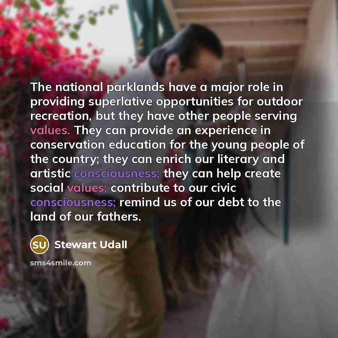 “The national parklands have a major role in providing superlative…” quote by Stewart Udall