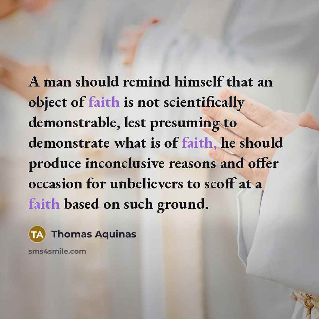 “A man should remind himself that an object of faith…” quote by Thomas Aquinas