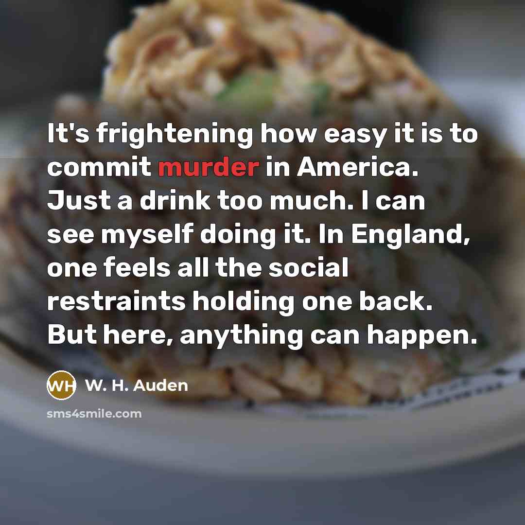 “It's frightening how easy it is to commit murder in…” quote by W. H. Auden