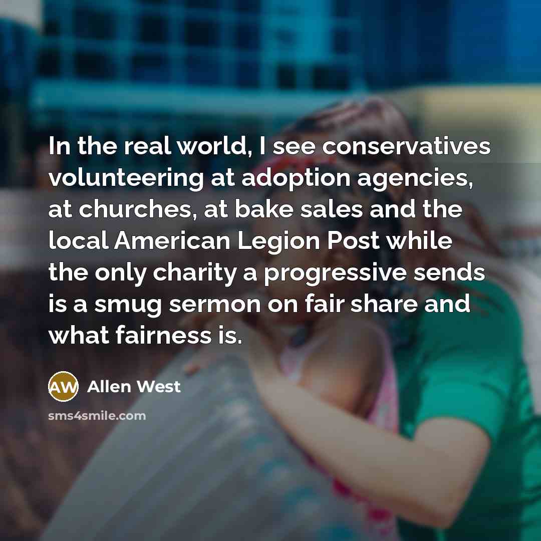 “In the real world, I see conservatives volunteering at adoption…” quote by Allen West