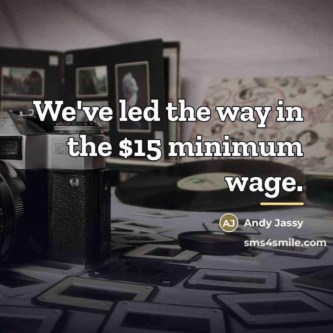 “We've led the way in the $15 minimum wage.…” quote by Andy Jassy
