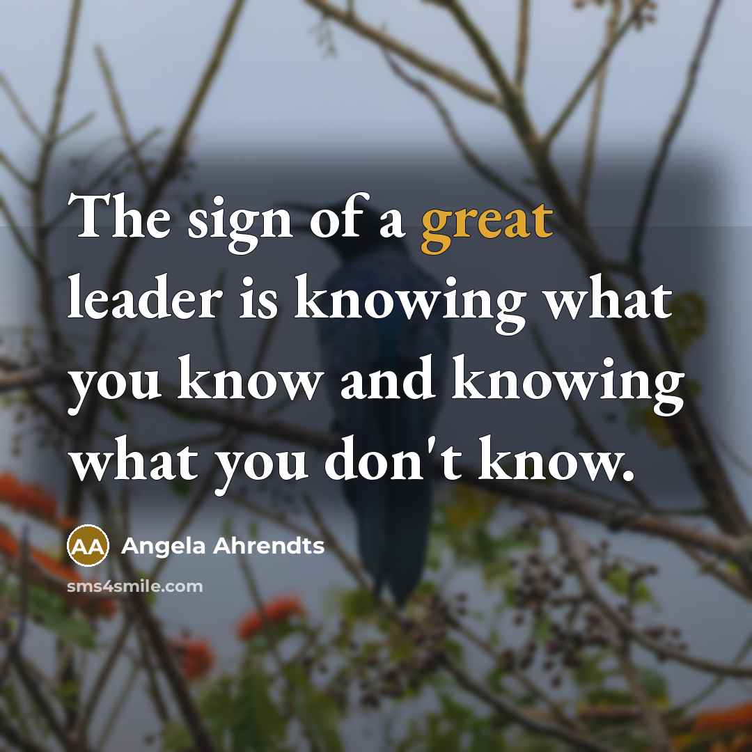 “The sign of a great leader is knowing what you…” quote by Angela Ahrendts