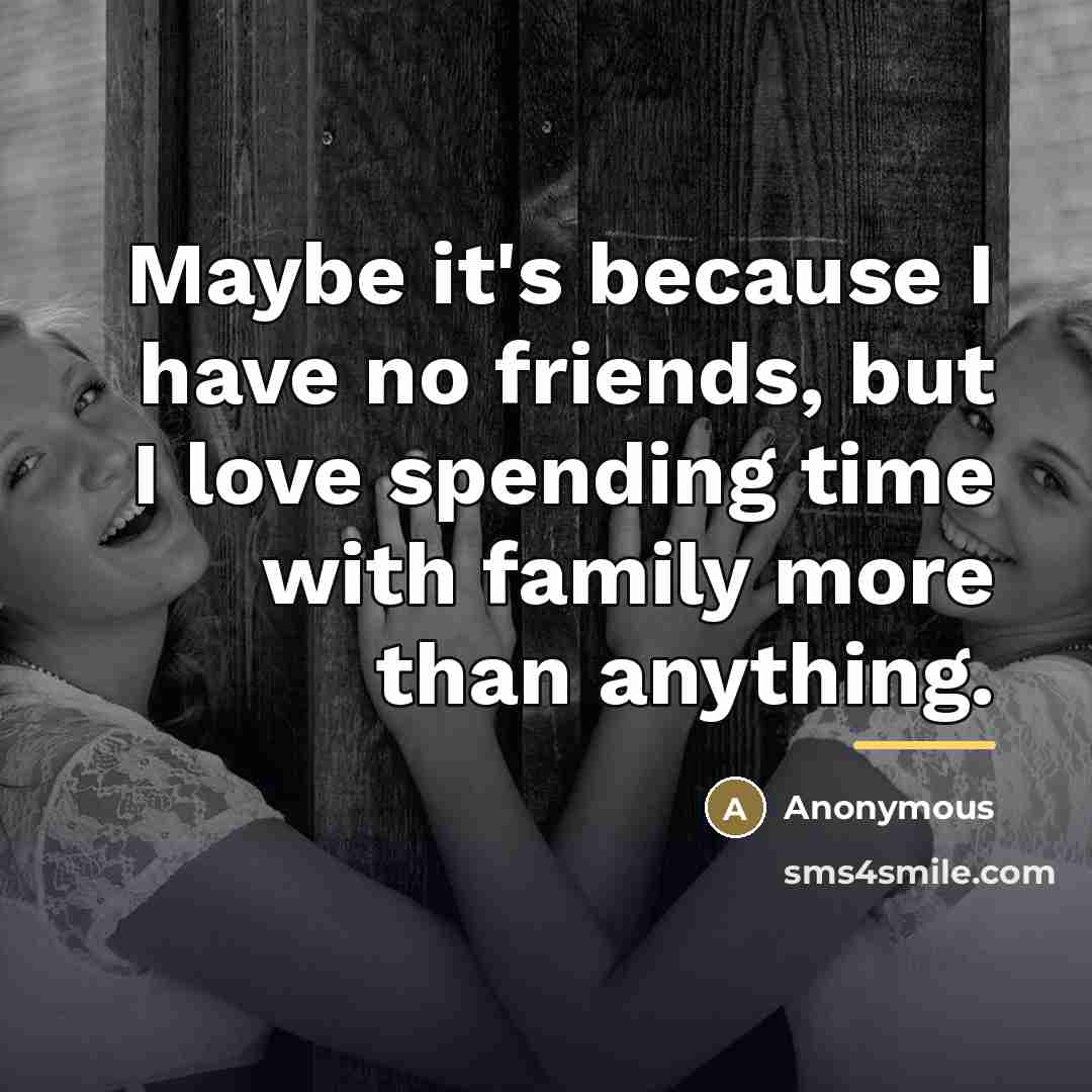 “Maybe it's because I have no friends, but I love…” quote by Anonymous