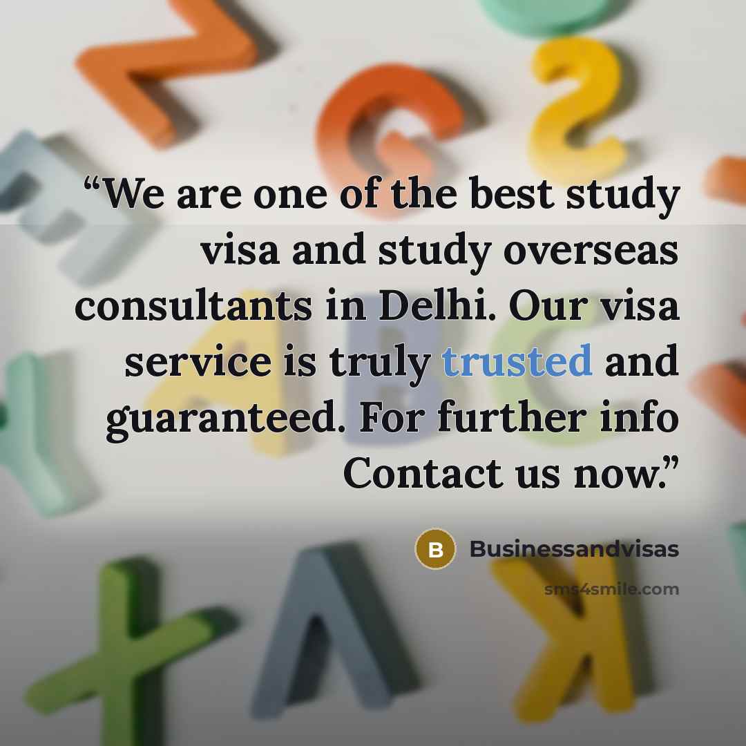 “We are one of the best study visa and study overseas consultants in Delhi. Our visa service is truly trusted and guaranteed. For further info Contact us now.” quote by Businessandvisas