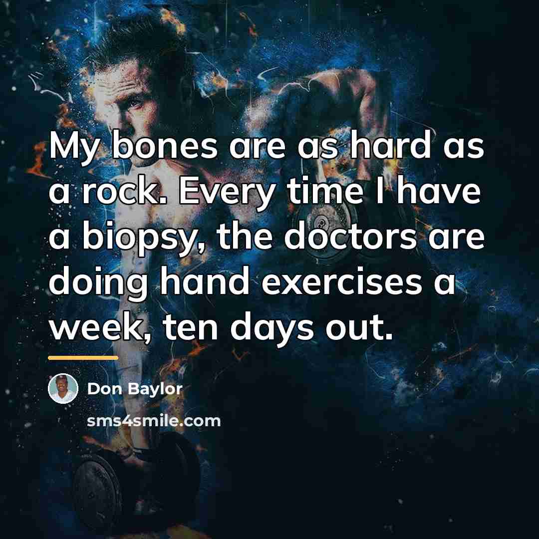 “My bones are as hard as a rock. Every time…” quote by Don Baylor