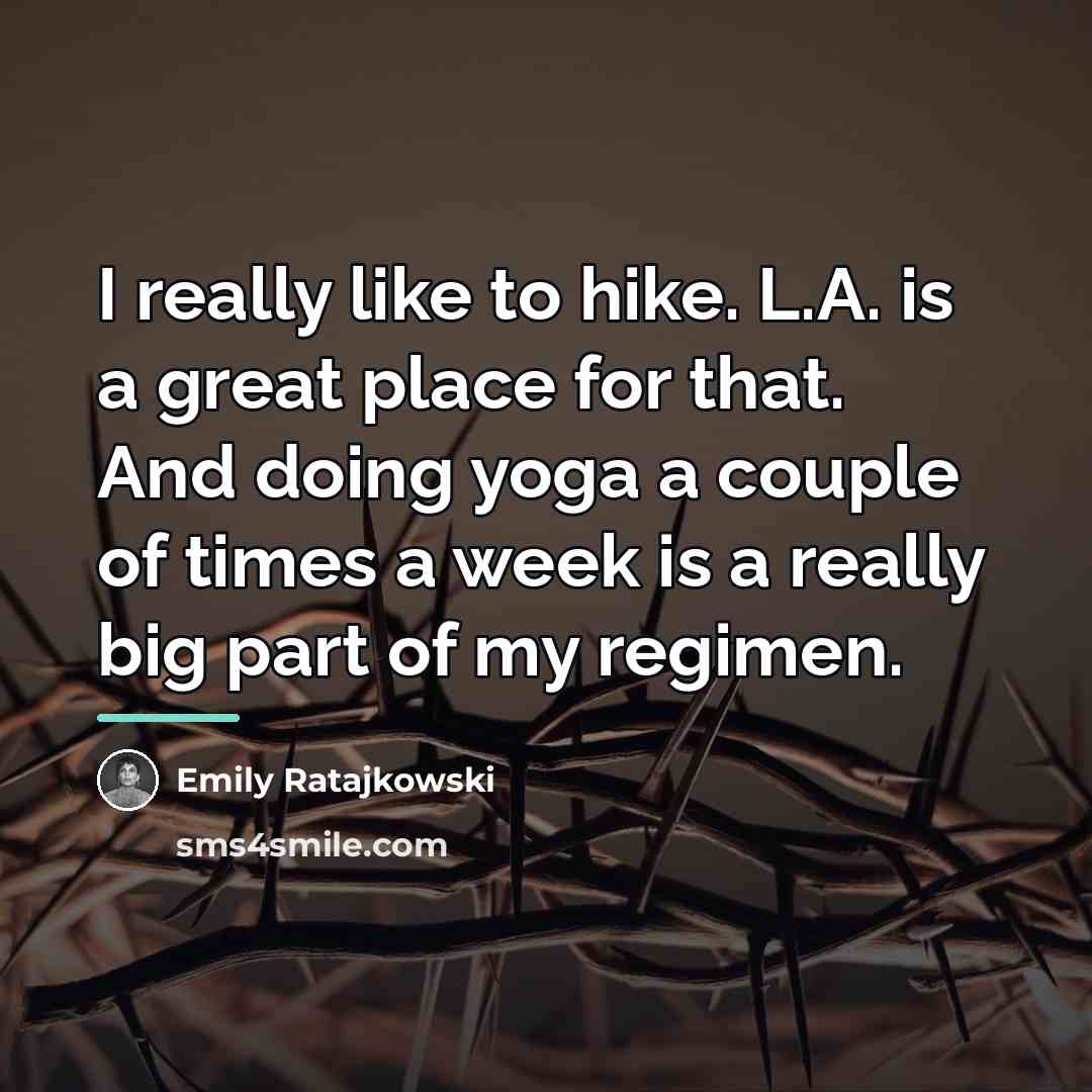 “I really like to hike. L.A. is a great place…” quote by Emily Ratajkowski