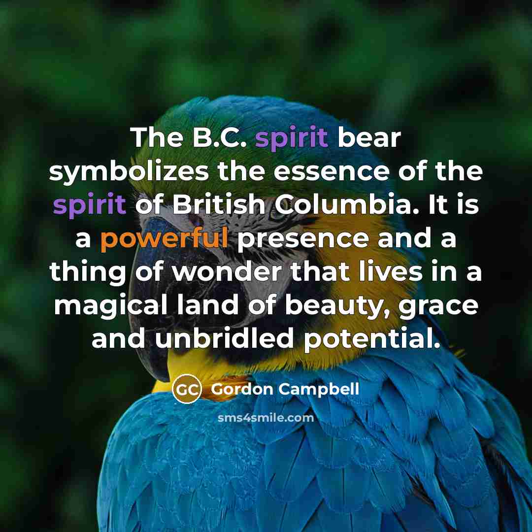 “The B.C. spirit bear symbolizes the essence of the spirit…” quote by Gordon Campbell