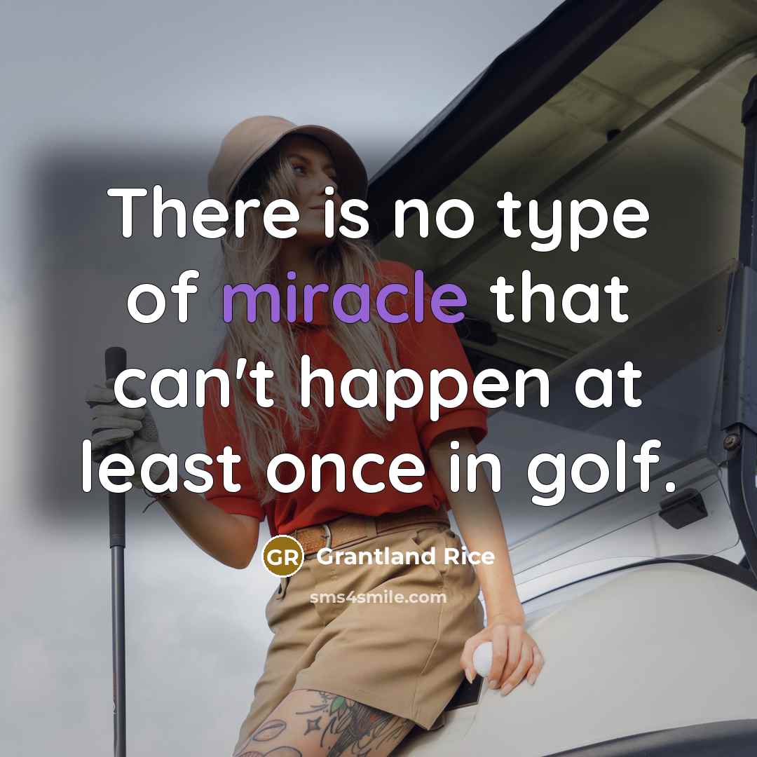 “There is no type of miracle that can't happen at…” quote by Grantland Rice