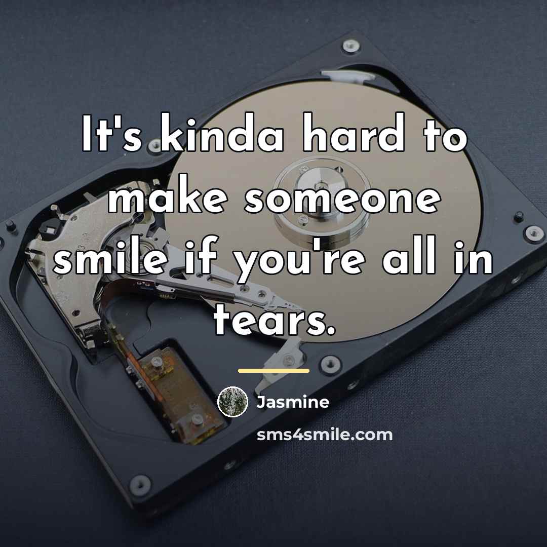 “It's kinda hard to make someone smile if you're all…” quote by Jasmine
