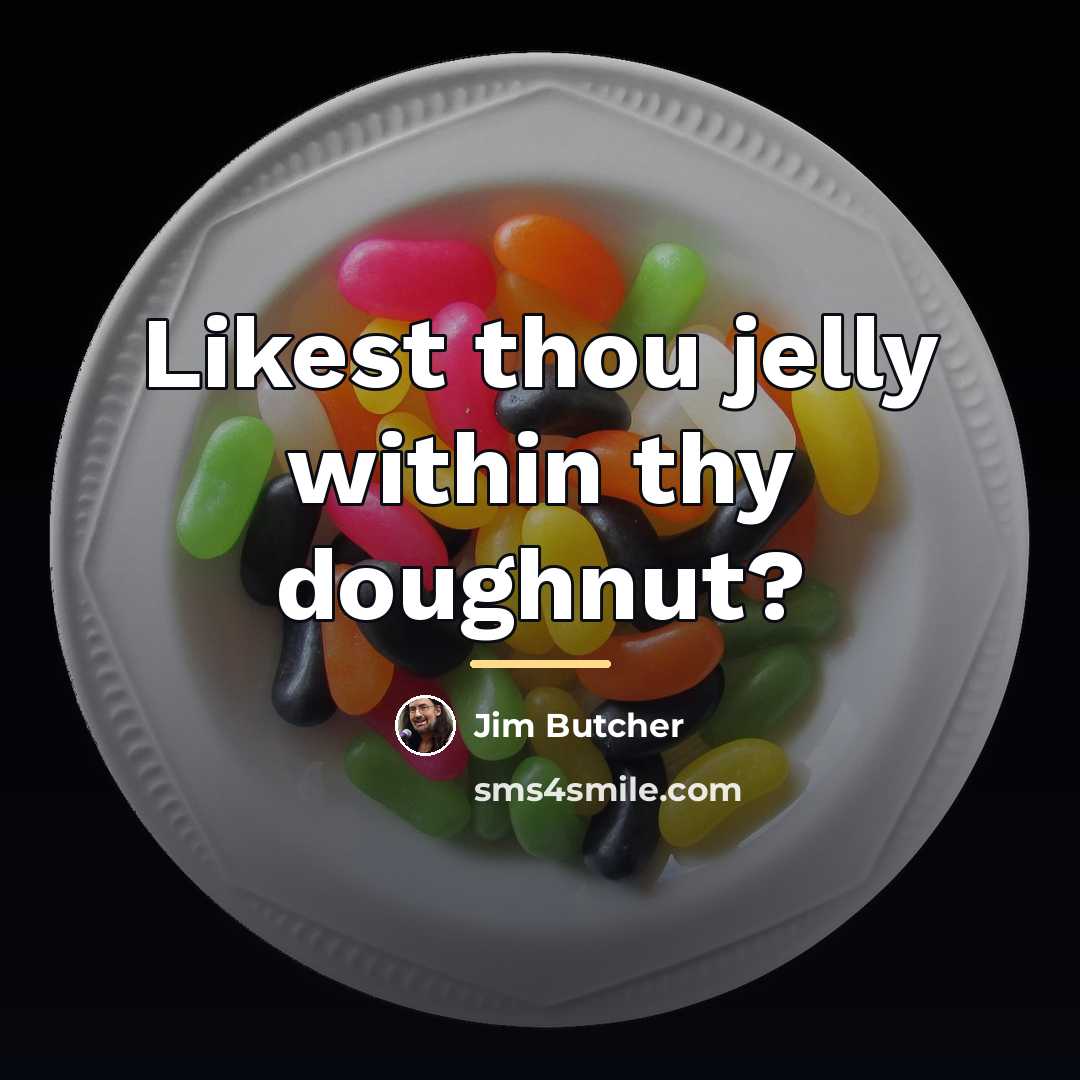 “Likest thou jelly within thy doughnut?…” quote by Jim Butcher