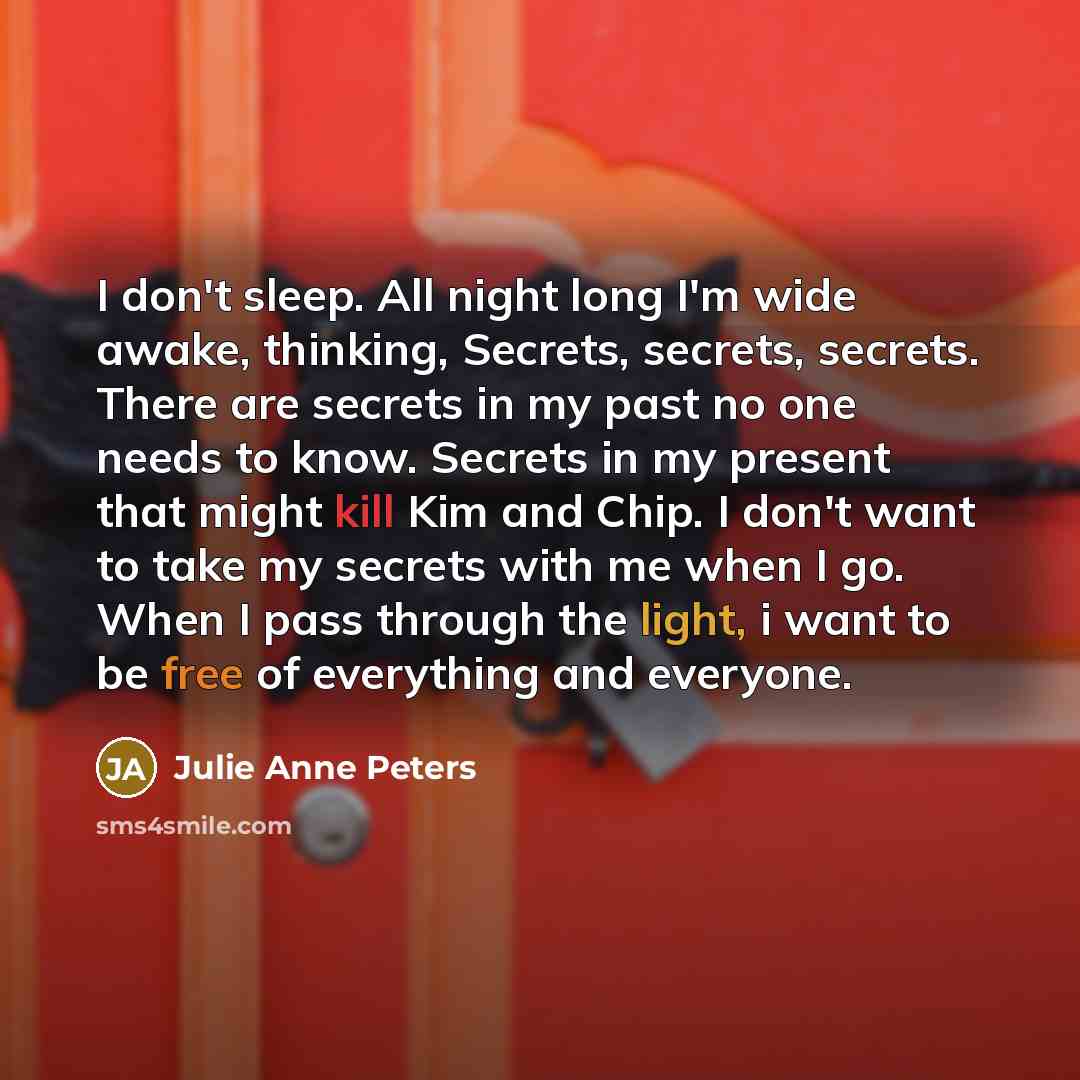 “I don't sleep. All night long I'm wide awake, thinking,…” quote by Julie Anne Peters