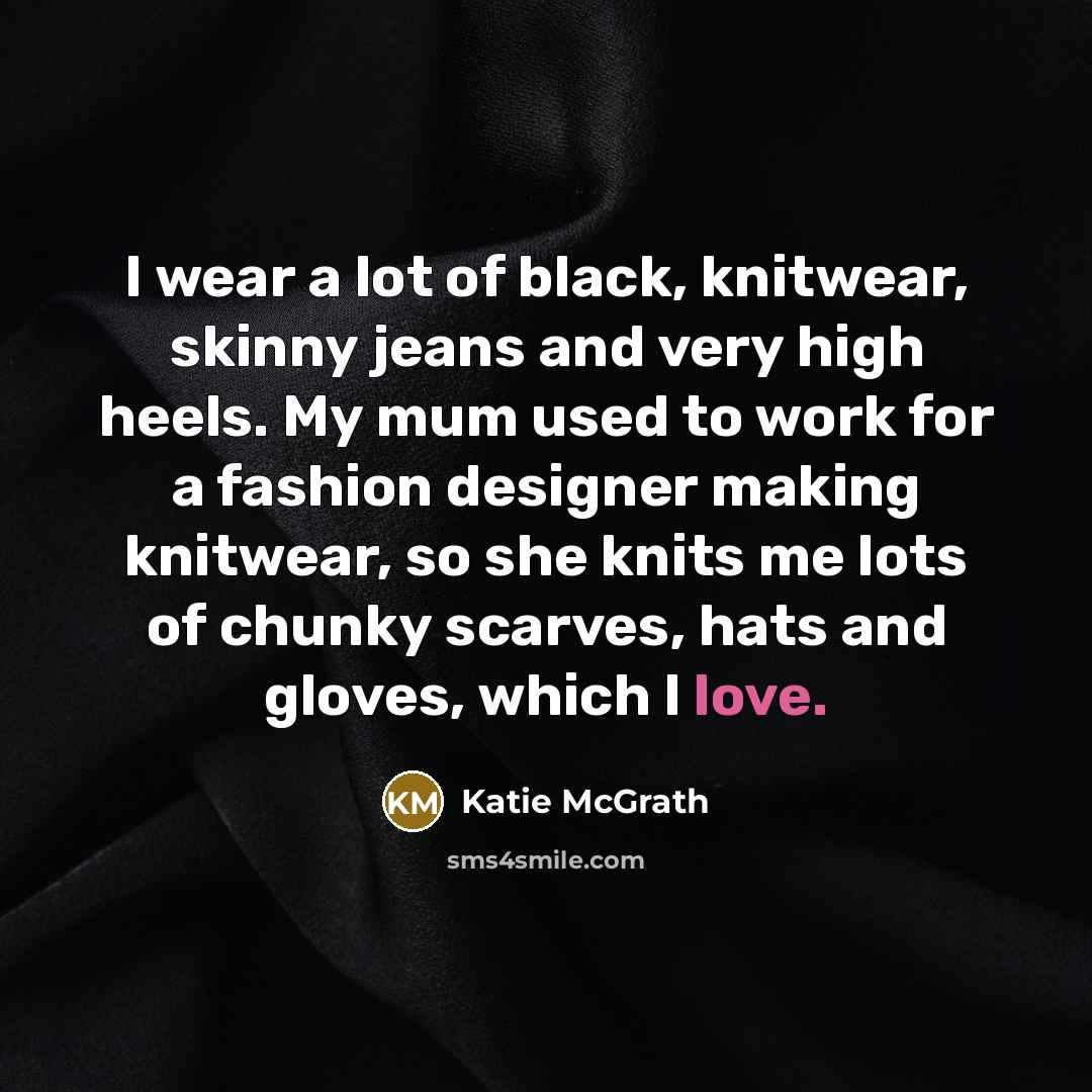 “I wear a lot of black, knitwear, skinny jeans and…” quote by Katie McGrath