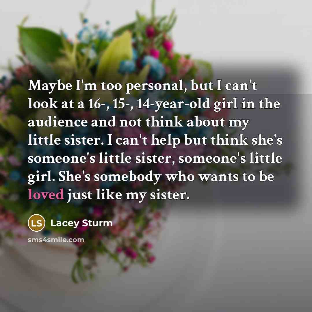 “Maybe I'm too personal, but I can't look at a…” quote by Lacey Sturm