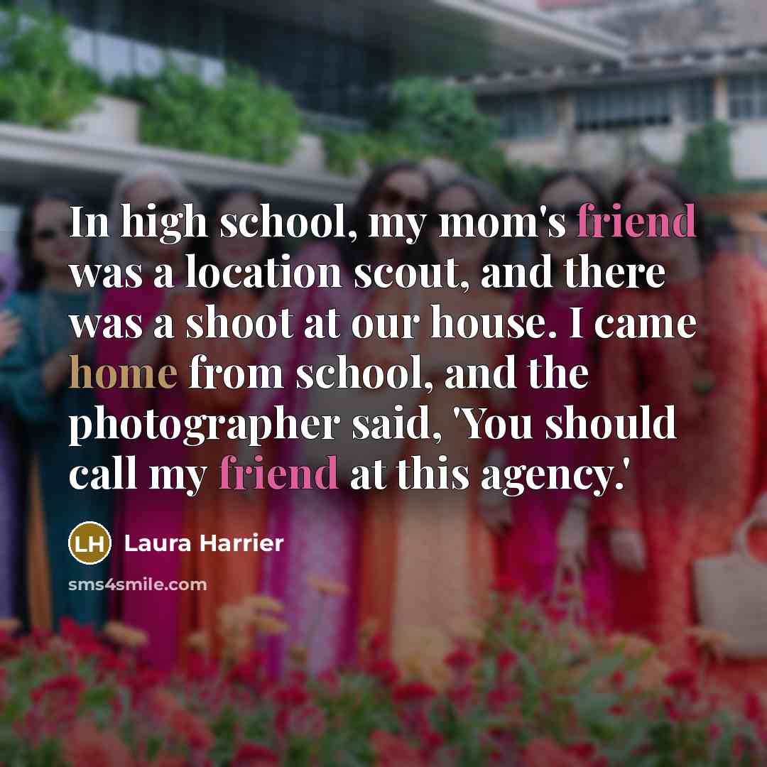 “In high school, my mom's friend was a location scout,…” quote by Laura Harrier