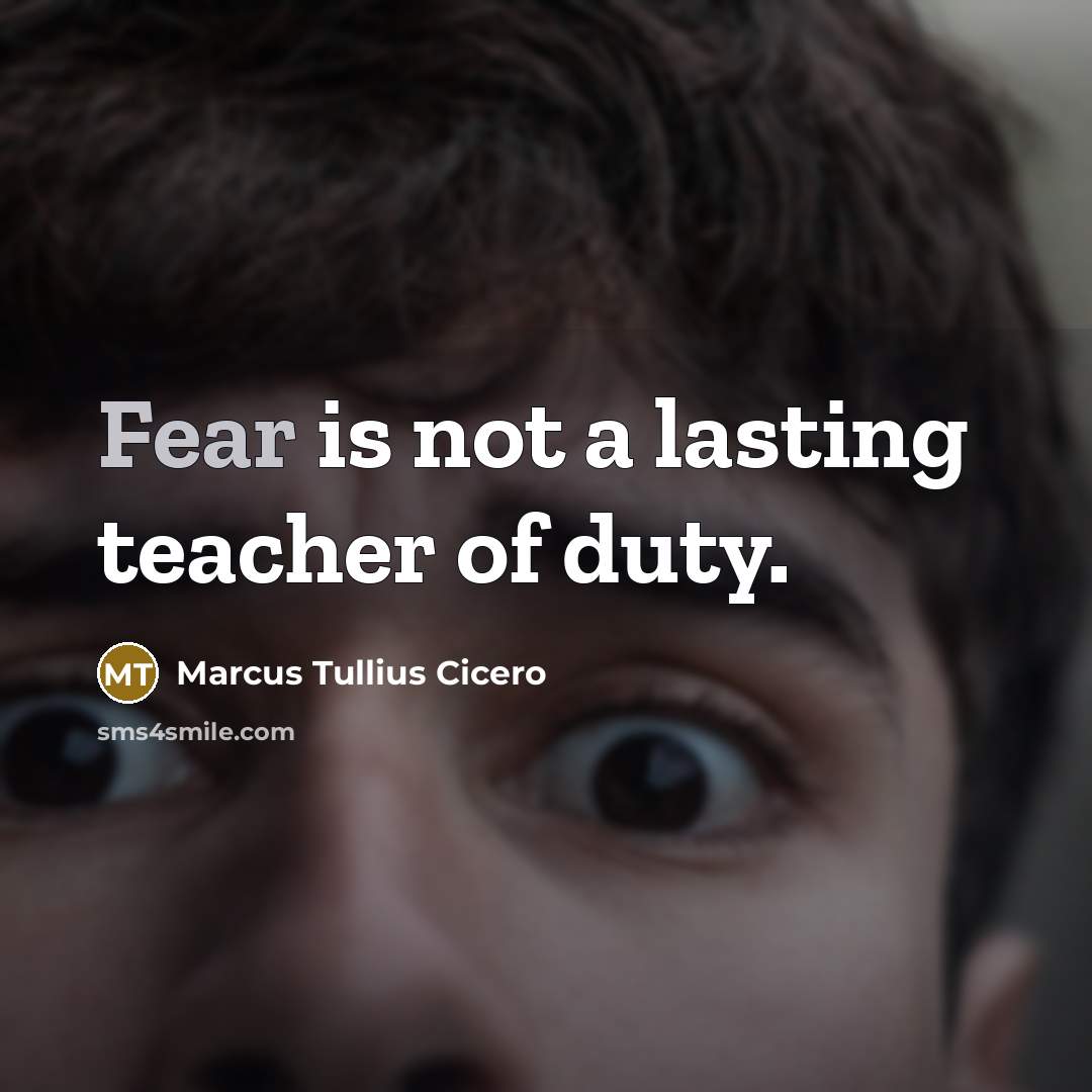 “Fear is not a lasting teacher of duty.…” quote by Marcus Tullius Cicero
