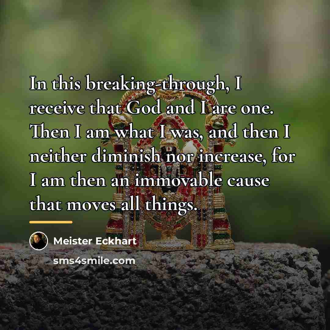 “In this breaking-through, I receive that God and I are…” quote by Meister Eckhart