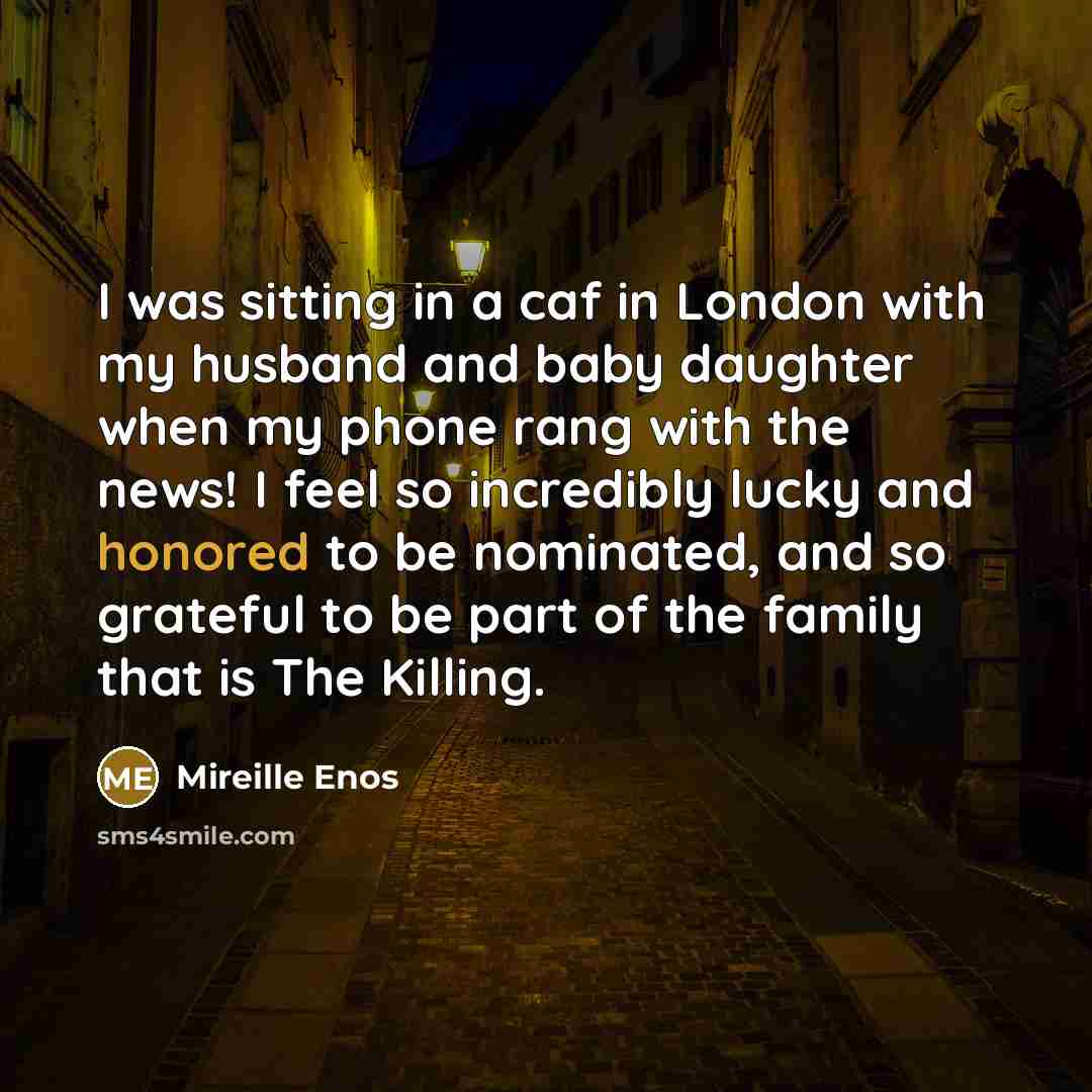 “I was sitting in a caf in London with my…” quote by Mireille Enos