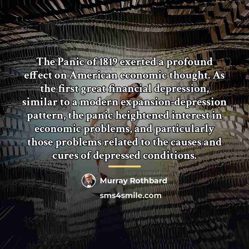 “The Panic of 1819 exerted a profound effect on American…” quote by Murray Rothbard