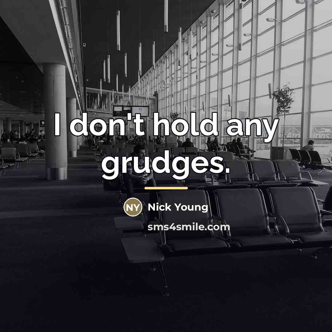 “I don't hold any grudges.…” quote by Nick Young