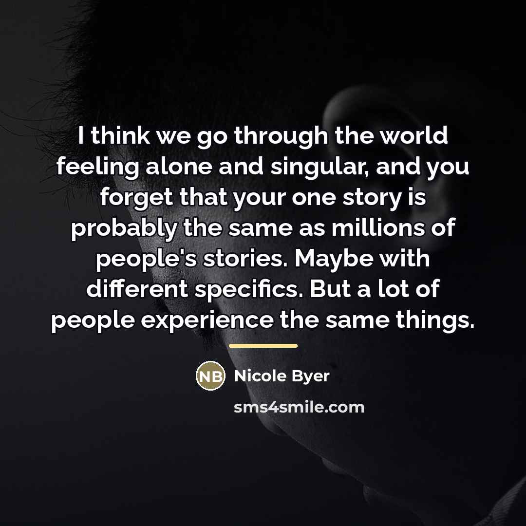 “I think we go through the world feeling alone and…” quote by Nicole Byer