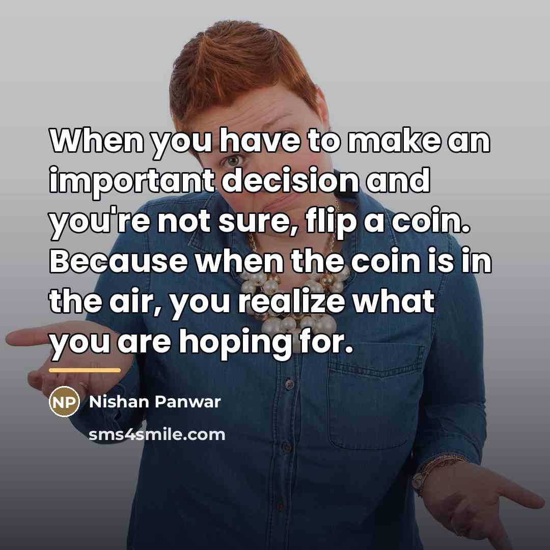 “When you have to make an important decision and you're…” quote by Nishan Panwar