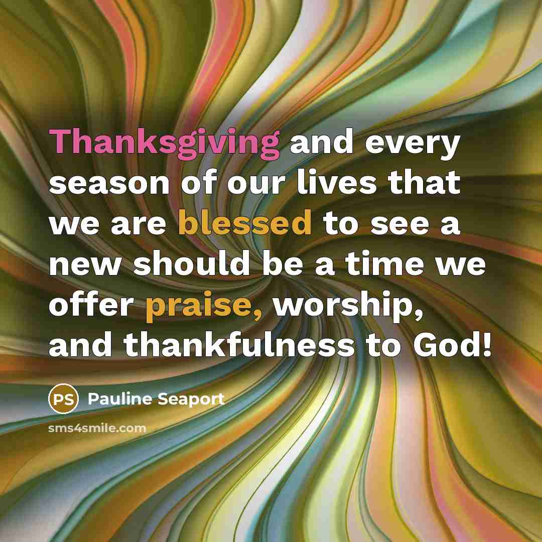 “Thanksgiving and every season of our lives that we are…” quote by Pauline Seaport