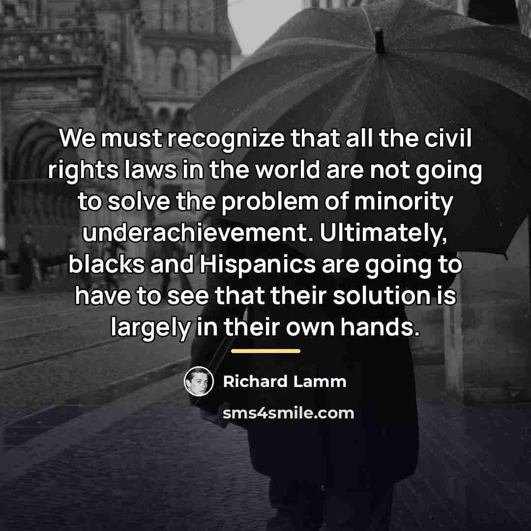 “We must recognize that all the civil rights laws in…” quote by Richard Lamm