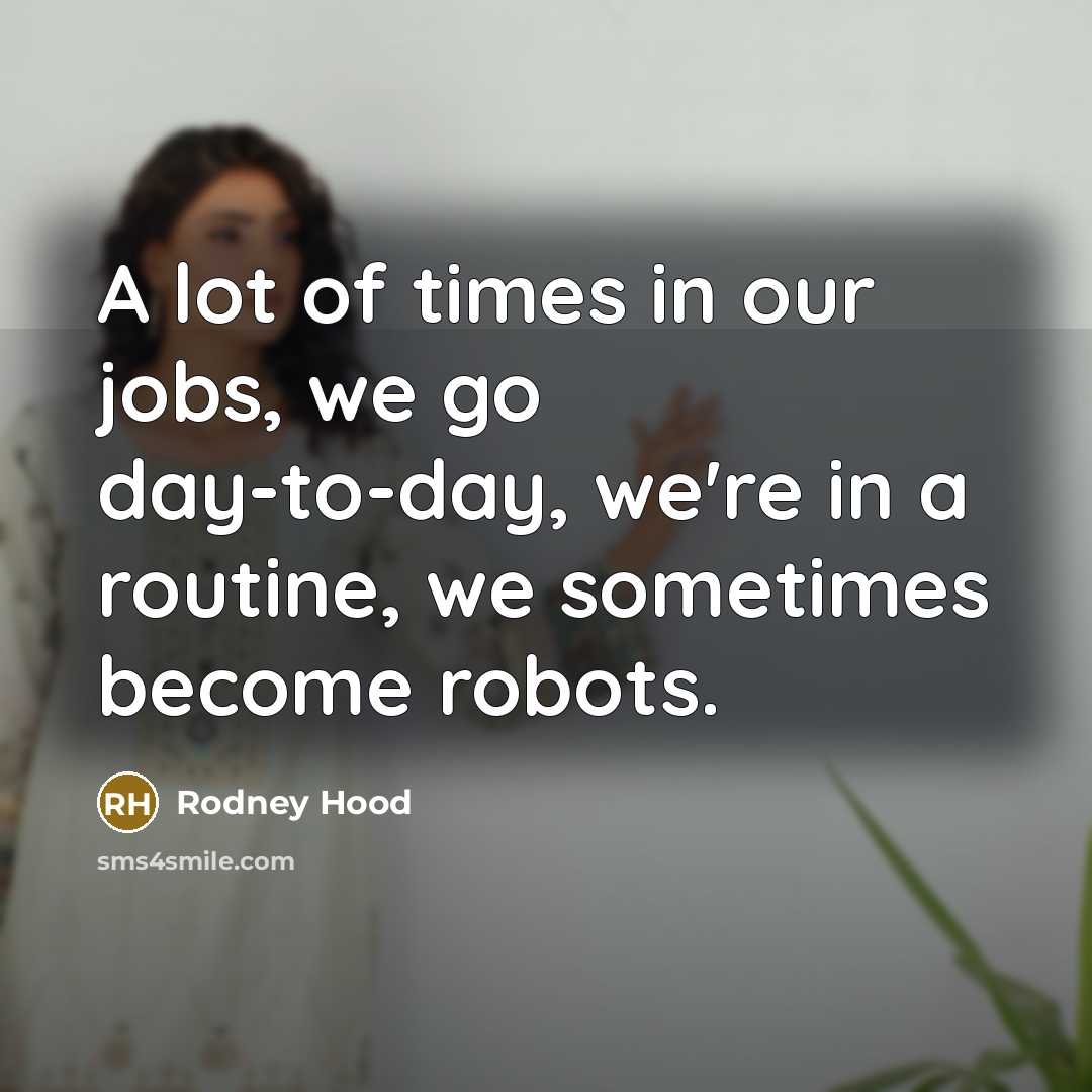 “A lot of times in our jobs, we go day-to-day,…” quote by Rodney Hood
