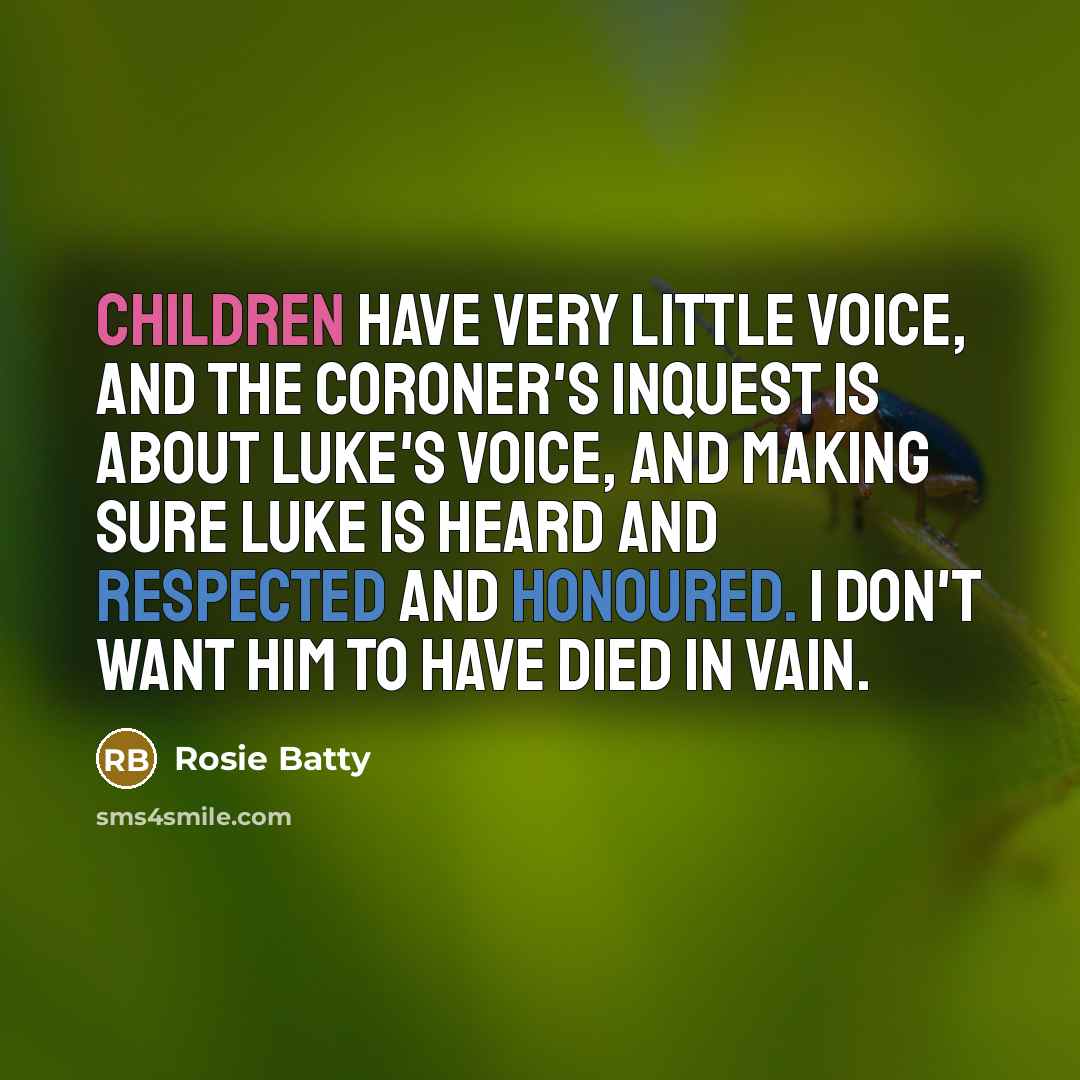 “Children have very little voice, and the coroner's inquest is…” quote by Rosie Batty