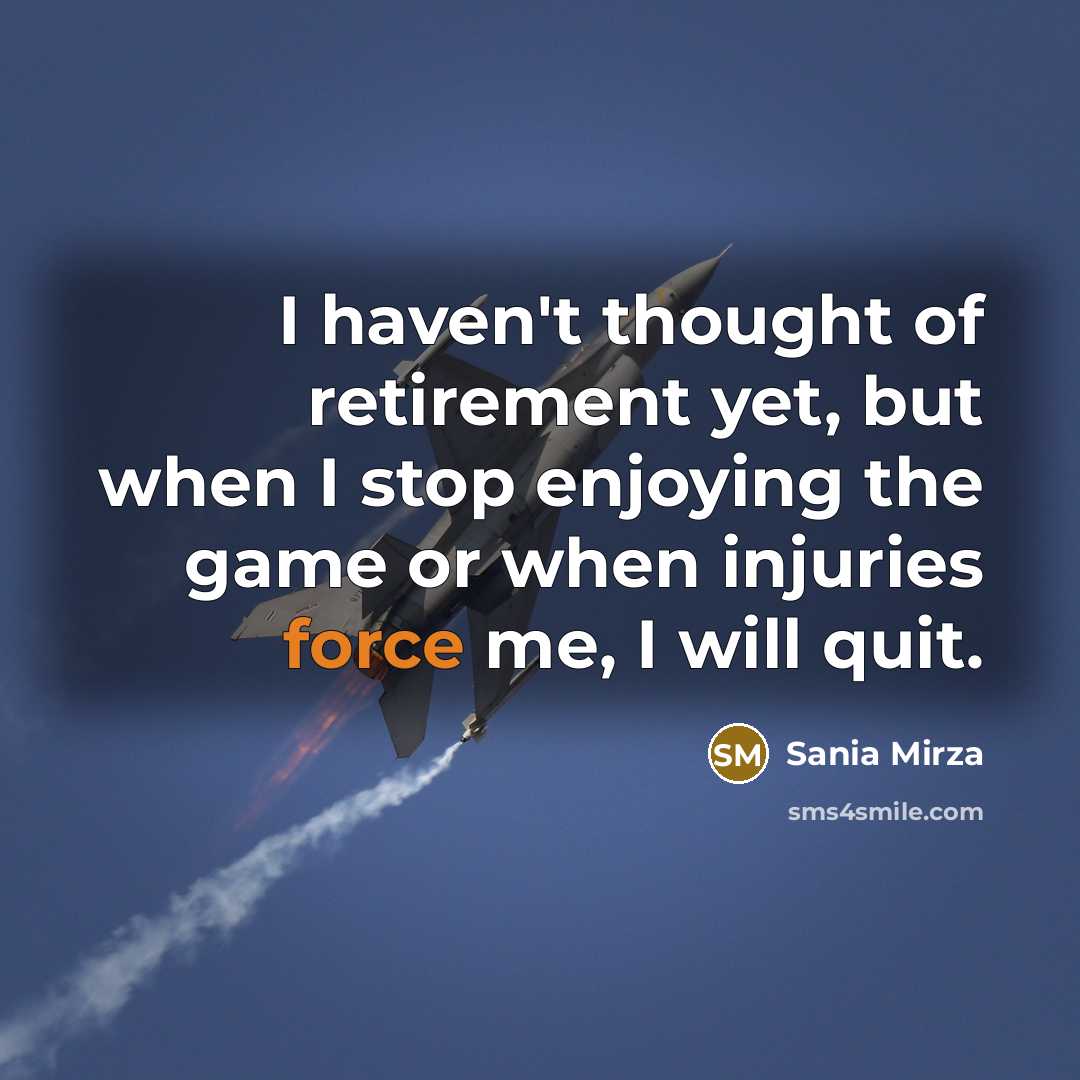 “I haven't thought of retirement yet, but when I stop…” quote by Sania Mirza