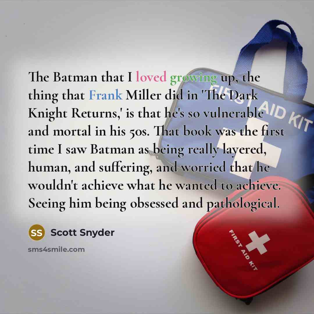 “The Batman that I loved growing up, the thing that…” quote by Scott Snyder