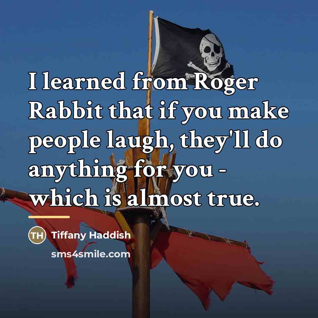 “I learned from Roger Rabbit that if you make people…” quote by Tiffany Haddish
