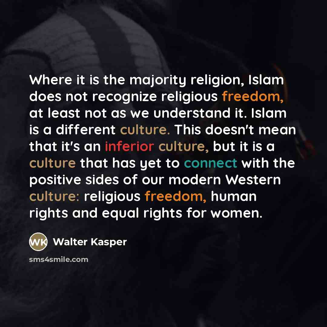 “Where it is the majority religion, Islam does not recognize…” quote by Walter Kasper
