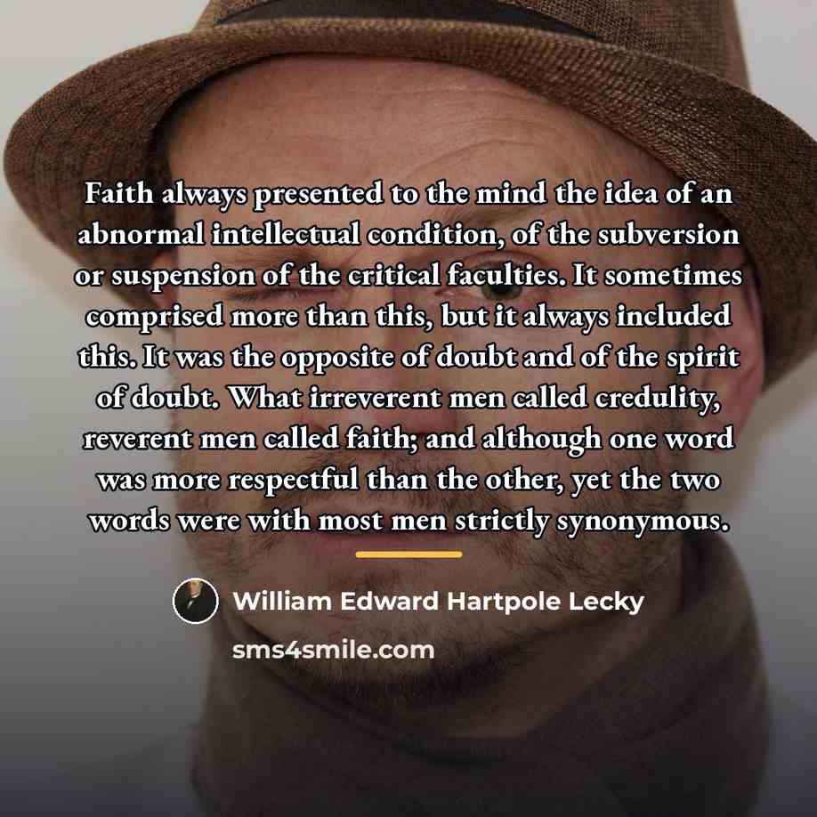“Faith always presented to the mind the idea of an…” quote by William Edward Hartpole Lecky