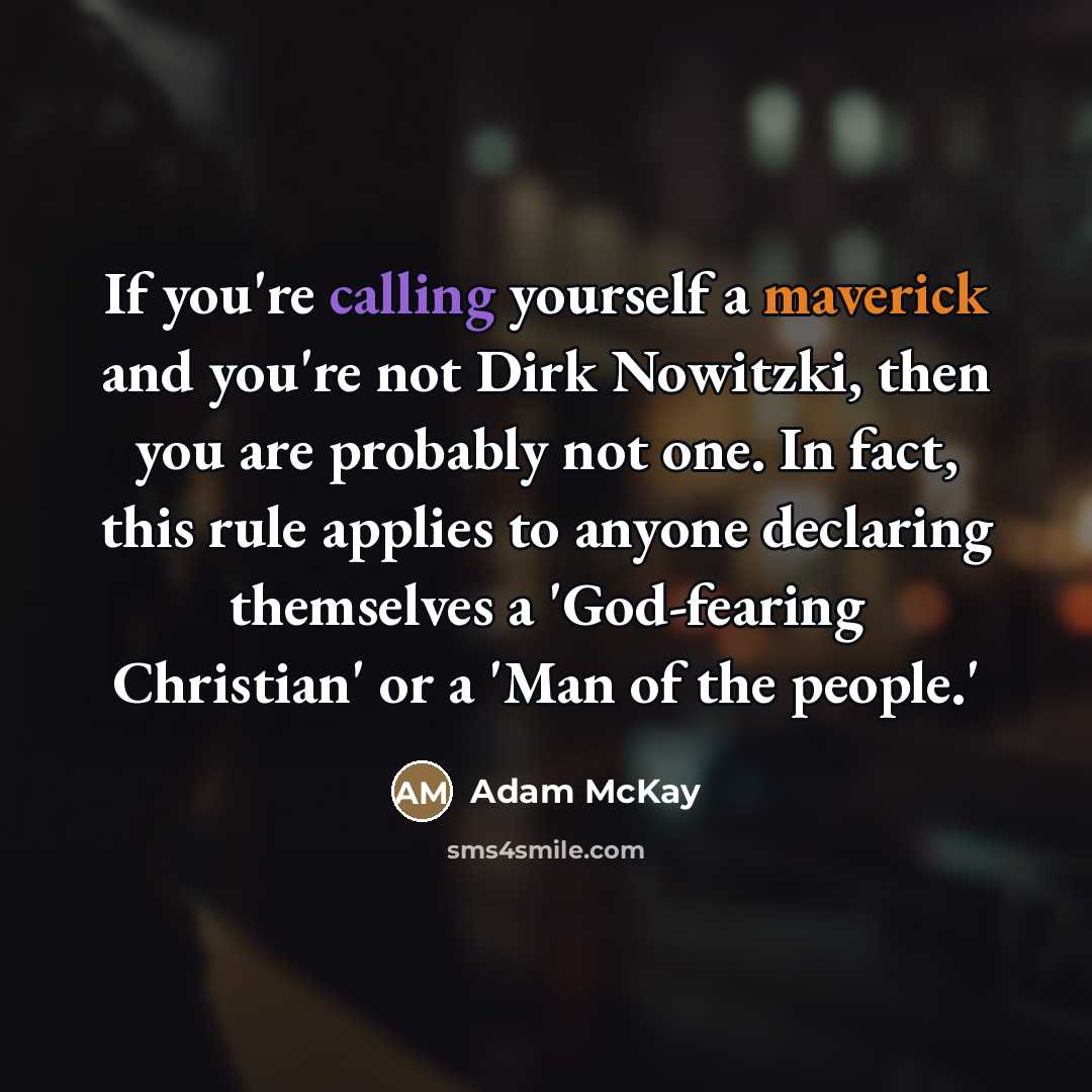 “If you're calling yourself a maverick and you're not Dirk…” quote by Adam McKay