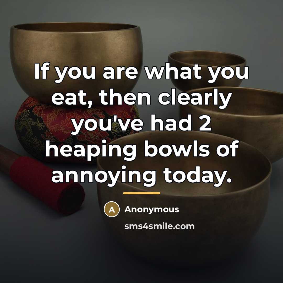 “If you are what you eat, then clearly you've had…” quote by Anonymous