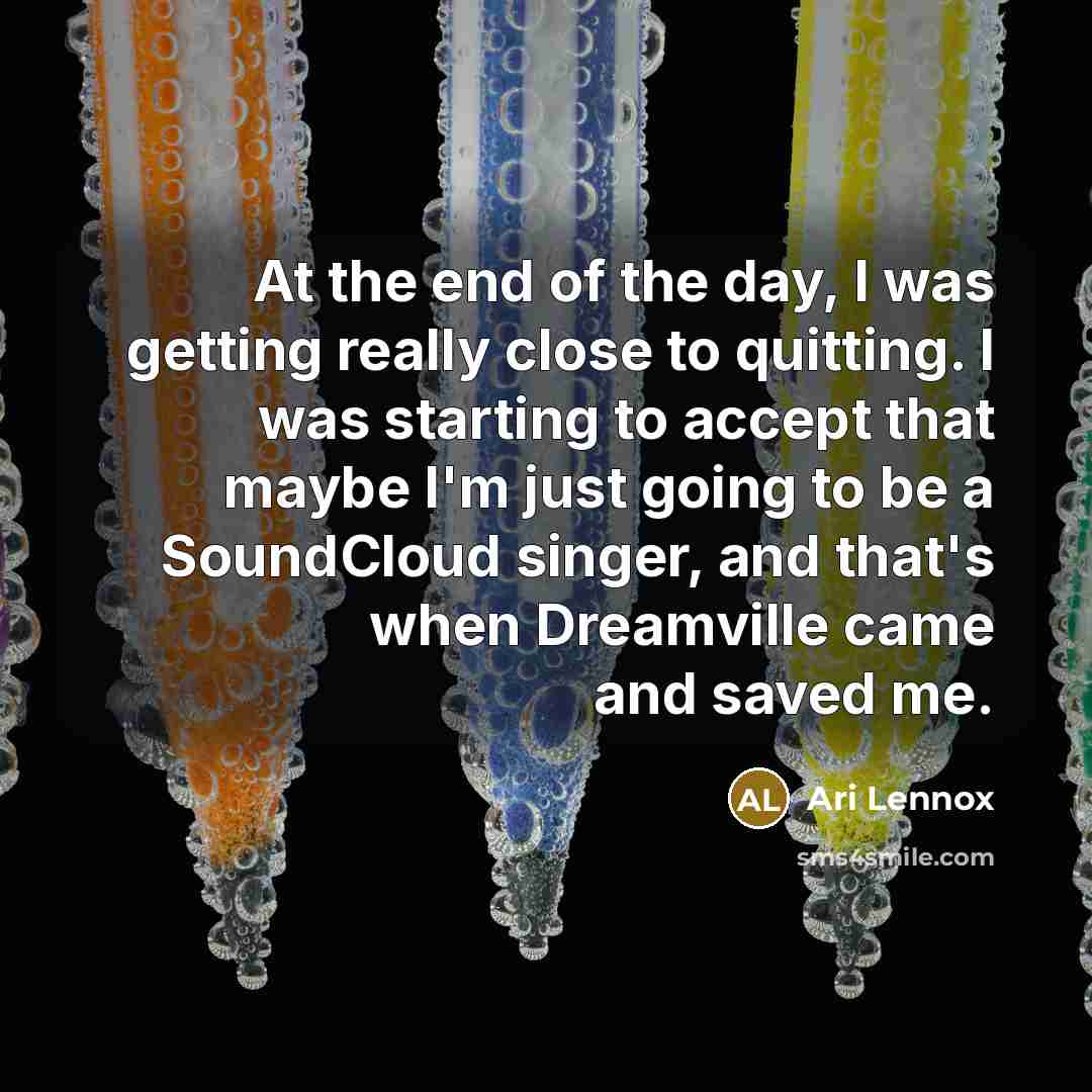 “At the end of the day, I was getting really…” quote by Ari Lennox